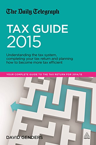 Stock image for The Daily Telegraph Tax Guide 2015: Understanding the Tax System, Completing Your Tax Return and Planning How to Become More Tax Efficient for sale by Tall Stories BA