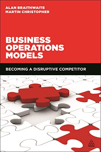 Stock image for Business Operations Models: Becoming a Disruptive Competitor for sale by Blackwell's