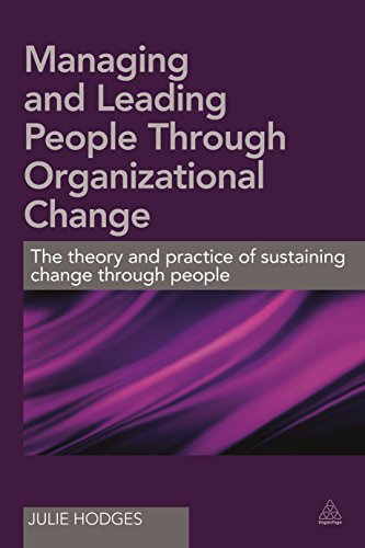Stock image for Managing and Leading People Through Organizational Change: The Theory and Practice of Sustaining Change Through People for sale by HPB-Red