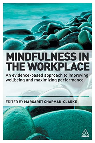 9780749474904: Mindfulness in the Workplace: An Evidence-based Approach to Improving Wellbeing and Maximizing Performance