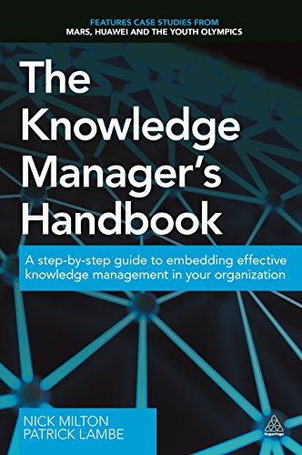 Beispielbild fr The Knowledge Manager's Handbook: A Step-by-Step Guide to Embedding Effective Knowledge Management in your Organization zum Verkauf von WorldofBooks