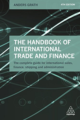 Imagen de archivo de The Handbook of International Trade and Finance: The Complete Guide for International Sales, Finance, Shipping and Administration a la venta por WorldofBooks