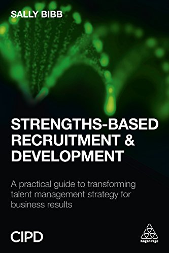 Stock image for Strengths-Based Recruitment and Development: A Practical Guide to Transforming Talent Management Strategy for Business Results for sale by Blackwell's