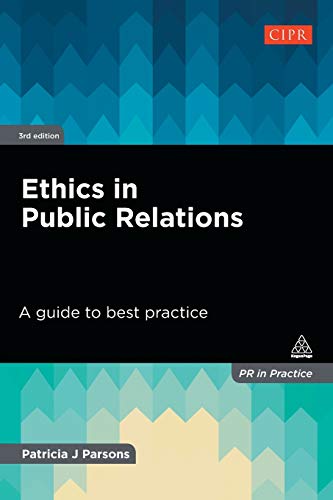 Beispielbild fr Ethics in Public Relations: A Guide to Best Practice (PR In Practice) zum Verkauf von SecondSale