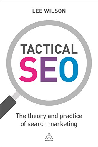 Beispielbild fr Tactical Seo: The Theory and Practice of Search Marketing zum Verkauf von Blackwell's