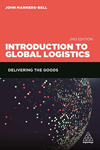 Stock image for Introduction to Global Logistics: Delivering the Goods for sale by ThriftBooks-Atlanta