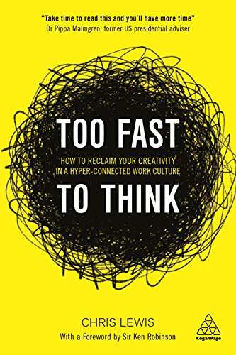 Stock image for Too Fast to Think: How to Reclaim Your Creativity in a Hyper-connected Work Culture for sale by WorldofBooks