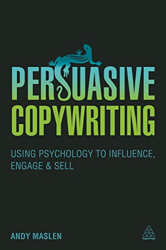 9780749479084: Persuasive Copywriting: Using Psychology to Influence, Engage and Sell: Using Psychology to Engage, Influence and Sell