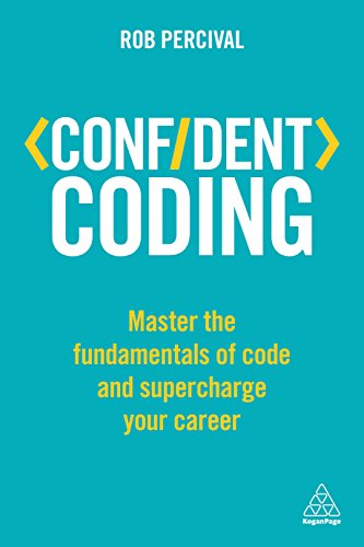 Beispielbild fr Confident Coding : Master the Fundamentals of Code and Supercharge Your Career zum Verkauf von Better World Books