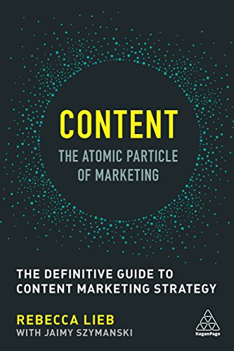 Beispielbild fr Content - The Atomic Particle of Marketing: The Definitive Guide to Content Marketing Strategy zum Verkauf von WorldofBooks