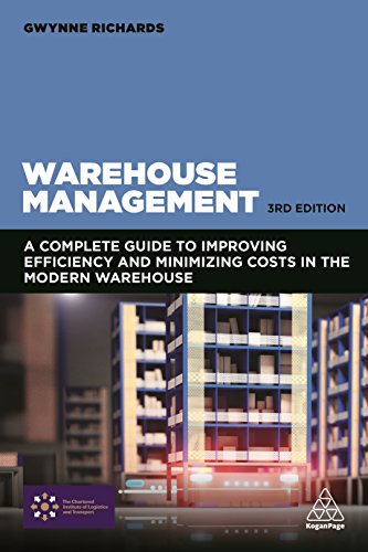 Imagen de archivo de Warehouse Management: A Complete Guide to Improving Efficiency and Minimizing Costs in the Modern Warehouse a la venta por HPB-Red