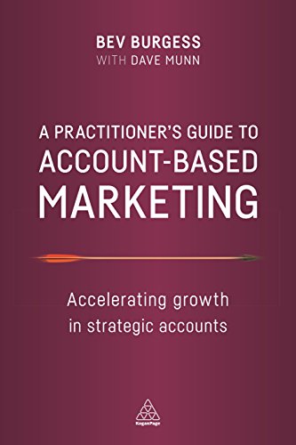 Imagen de archivo de A Practitioner's Guide to Account-Based Marketing: Accelerating Growth in Strategic Accounts a la venta por More Than Words