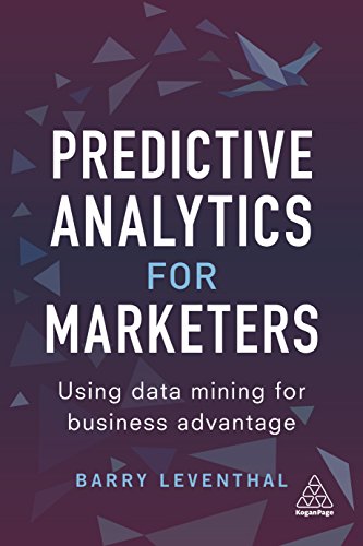 Stock image for Predictive Analytics for Marketers: Using Data Mining for Business Advantage for sale by Kennys Bookshop and Art Galleries Ltd.