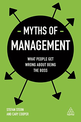 Imagen de archivo de Myths of Management: What People Get Wrong About Being the Boss (Business Myths) [Paperback] Stern, Stefan and Cooper, Professor Sir Cary a la venta por Ocean Books