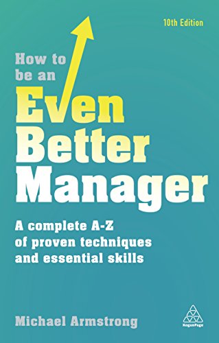 Stock image for How to Be an Even Better Manager: A Complete A-Z of Proven Techniques and Essential Skills for sale by ThriftBooks-Dallas