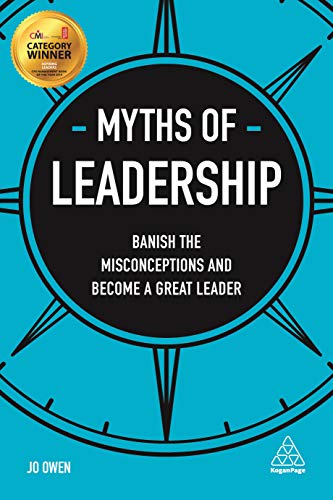 Stock image for Myths of Leadership : Banish the Misconceptions and Become a Great Leader for sale by Better World Books