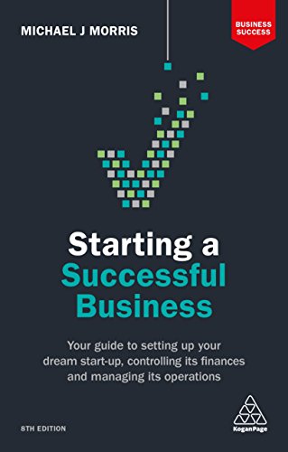 Imagen de archivo de Starting a Successful Business: Your Guide to Setting Up Your Dream Start-Up, Controlling Its Finances and Managing Its Operations a la venta por Anybook.com
