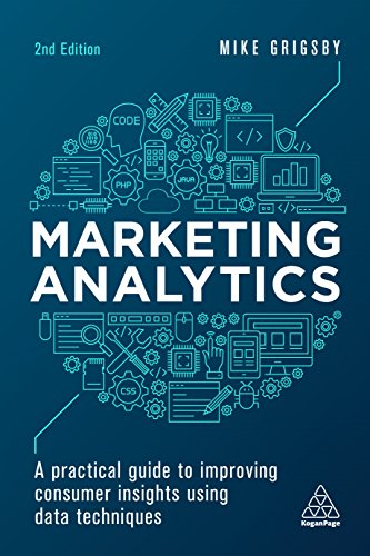 9780749482169: Marketing Analytics: A Practical Guide to Improving Consumer Insights Using Data Techniques