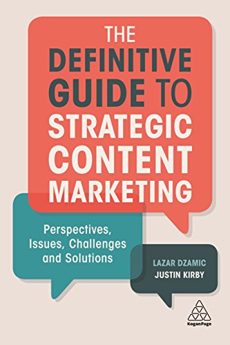 Imagen de archivo de The Definitive Guide to Strategic Content Marketing: Perspectives, Issues, Challenges and Solutions a la venta por GF Books, Inc.