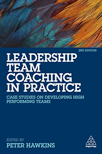 9780749482381: Leadership Team Coaching in Practice: Case Studies on Developing High-Performing Teams