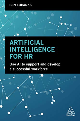 9780749483814: Artificial Intelligence for HR: Use AI to Support and Develop a Successful Workforce