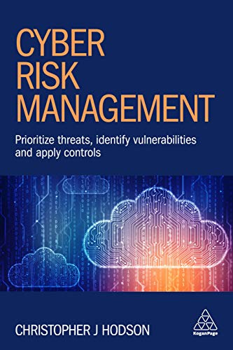 

Cyber Risk Management: Prioritize Threats Identify Vulnerabilities and Apply Controls