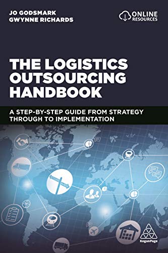 Stock image for The Logistics Outsourcing Handbook: A Step-by-Step Guide From Strategy Through to Implementation for sale by Tall Stories BA