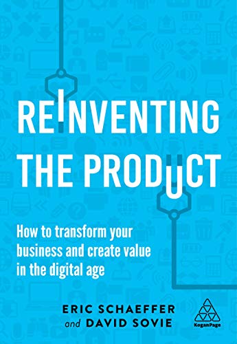 Beispielbild fr Reinventing the Product: How to Transform Your Business and Create Value in the Digital Age zum Verkauf von medimops