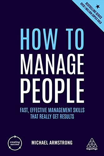 9780749484811: How to Manage People: Fast, Effective Management Skills that Really Get Results (Creating Success, 148)