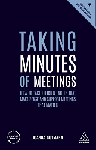 Stock image for Taking Minutes of Meetings: How to Take Efficient Notes that Make Sense and Support Meetings that Matter (Creating Success, 149) for sale by Once Upon A Time Books