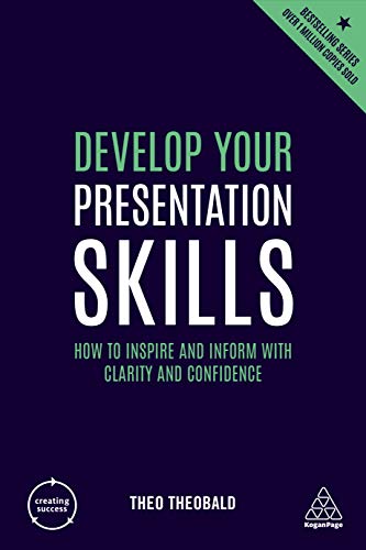 Stock image for Develop Your Presentation Skills: How to Inspire and Inform with Clarity and Confidence (Creating Success, 159) for sale by WorldofBooks