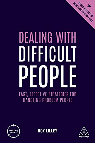 Beispielbild fr Dealing with Difficult People: Fast, Effective Strategies for Handling Problem People (Creating Success, 155) zum Verkauf von Goodwill Books