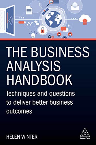 9780749497064: The Business Analysis Handbook: Techniques and Questions to Deliver Better Business Outcomes
