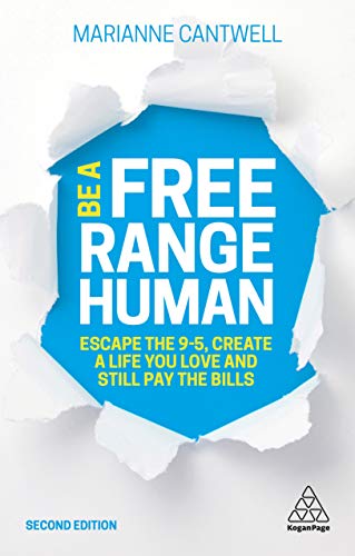 Stock image for Be A Free Range Human: Escape the 9-5, Create a Life You Love and Still Pay the Bills for sale by WorldofBooks