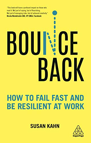 Beispielbild fr Bounce Back : How to Fail Fast and Be Resilient at Work zum Verkauf von Better World Books