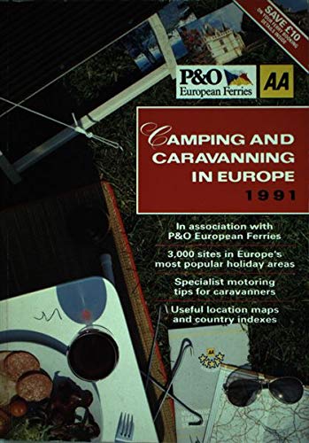 AA / P&O Camping and Caravanning in Europe 1991 (9780749502089) by Unknown Author