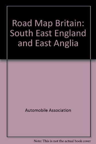 Road Map Britain: South East England and East Anglia (9780749502126) by Automobile Association