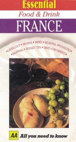 Imagen de archivo de AA Essential Food and Drink: France (AA Essential Guides) a la venta por Wonder Book