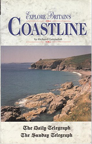 Explore Britain: Coastline (Explore Britain Guides) (9780749506810) by Cavendish, Richard