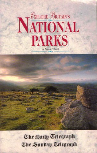 Explore Britain's National Parks (AA Explore Britain Guides) - Smith, Roland