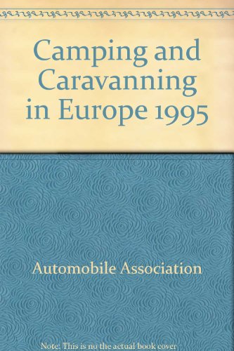 Camping & Caravanning in Europe: 1995 (9780749509002) by Unknown Author