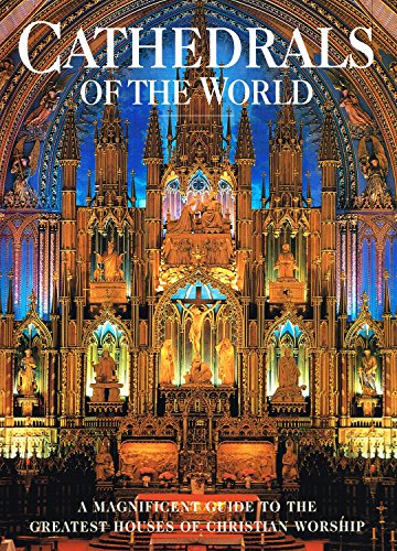 Beispielbild fr Cathedrals Of The World: A Magnificent Guide To The Greatest Houses Of Christian Worship zum Verkauf von THE CROSS Art + Books
