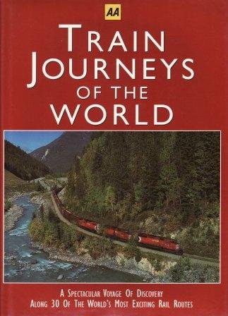 Beispielbild fr Train journeys of the world: A spectacular voyage of discovery along 30 of the world's most exciting rail routes zum Verkauf von WorldofBooks