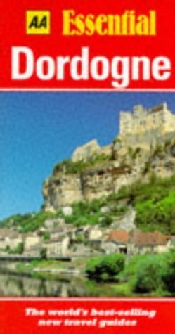 Essential Dordogne (Essential Travel Guides) (9780749513184) by Automobile Association Of Great Britain