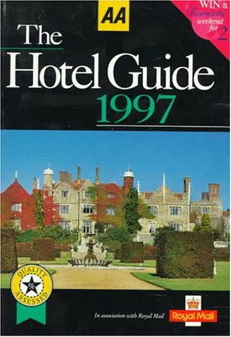 Aa the Hotel Guide 1997 (AA HOTEL GUIDE TO BRITAIN) (9780749513818) by [???]