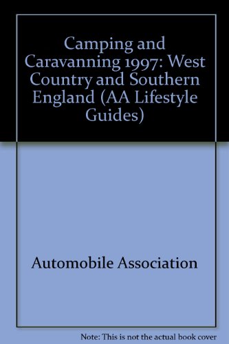 Camping & Caravanning: West Country & Southern England: 1997 (Lifestyle Guides) (9780749513870) by [???]
