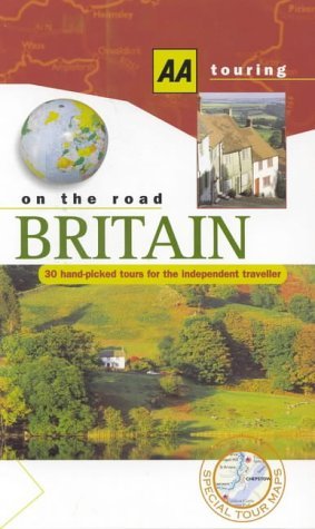 Stock image for AA Touring on the Road Britain: 30 Hand-picked Tours for the Independent Traveller (AA Touring on the Road Guides) for sale by Wonder Book