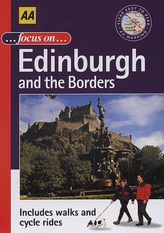 Beispielbild fr Focus on Edinburgh and the Borders (AA Illustrated Reference) zum Verkauf von Goldstone Books