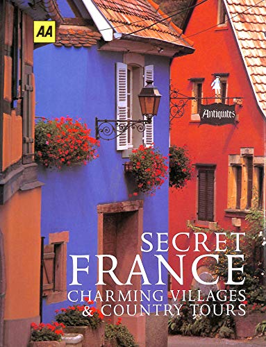 Stock image for Secret France: Charming Villages and Country Tours for sale by Reuseabook