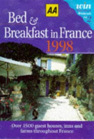 Bed and Breakfast in France: 1998 (AA Lifestyle Guides) (9780749517564) by Unknown Author